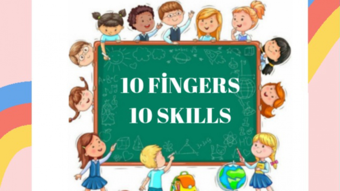 10 FİNGERS 10 SKILLS E TWİNNİNG PROJESİ